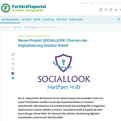 Neues Projekt SOCIALLOOK: Chancen der Digitalisierung Sozialer Arbeit