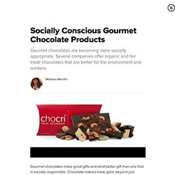 Socially Conscious Gourmet Chocolate Products: Specialty Chocolatiers Promote Fair Trade and Organic Chocolates