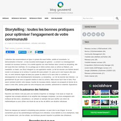 Storytelling : toutes les bonnes pratiques pour optimiser l'engagement de votre communauté