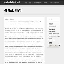 Sociedade Taoista do Brasil » Não-Ação / Wu Wei