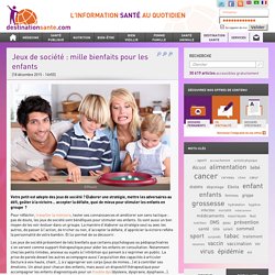 » Jeux de société : mille bienfaits pour les enfants