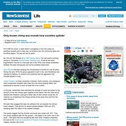 Only known chimp war reveals how societies splinter - life - 07 May 2014