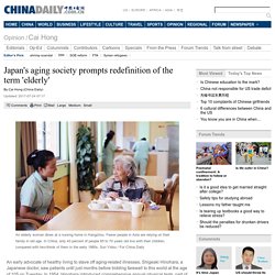 Japan's aging society prompts redefinition of the term 'elderly' - Opinion