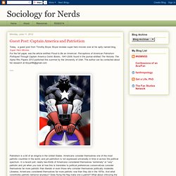 Sociology for Nerds: Guest Post: Captain America and Patriotism