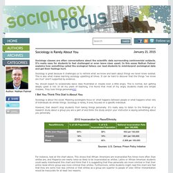 Sociology is Rarely About You