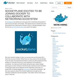 SocketPlane Excited to Be Joining Docker to Collaborate with Networking Ecosystem