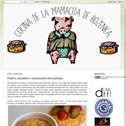 CocinaDeLaMamacitaDeBożenka: Pasta z soczewicy i rozszerzanie diety dziecka