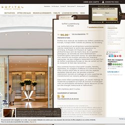 Hotel Sofitel Luxembourg Europe - Hotel de luxe LUXEMBOURG - Site Web Officiel