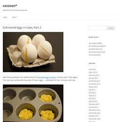 Soft-boiled Eggs in Cake, Part 2