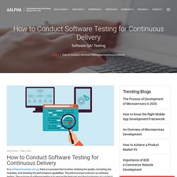 How to Conduct Software Testing for Continuous Delivery