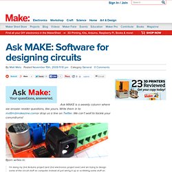Online : Ask MAKE: Software for designing circuits
