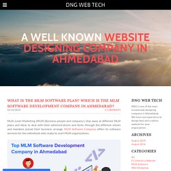 What is the MLM software plan? Which is the MLM software development company in Ahmedabad? - DNG WEB TECH