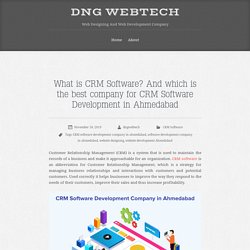 What is CRM Software? And which is the best company for CRM Software Development in Ahmedabad