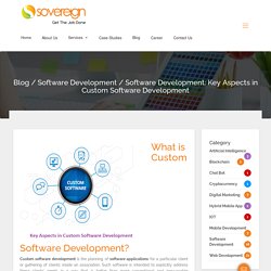 Software Development: Key Aspects in Custom Software Development
