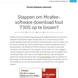 Stappen om Mcafee-software download fout 7305 op te lossen? – Mcafee Helpdesk nederland