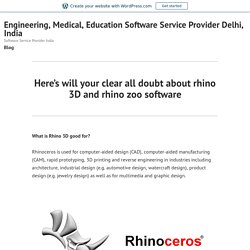 Here’s will your clear all doubt about rhino 3D and rhino zoo software – Engineering, Medical, Education Software Service Provider Delhi, India
