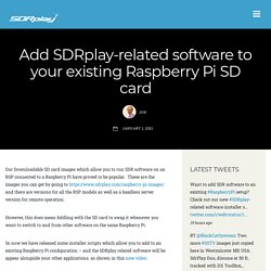 Add SDRplay-related software to your existing Raspberry Pi SD card – SDRplay