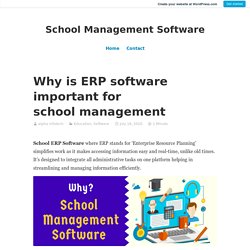 Why is ERP software important for school management – School Management Software