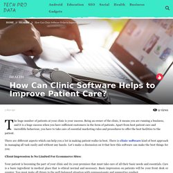How Can Clinic Software Helps to Improve Patient Care? - Tech Pro Data