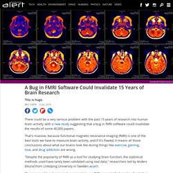 A bug in fMRI software could invalidate 15 years of brain research