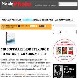 Nik Software HDR Efex Pro 2 : du naturel au surnaturel