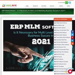 ERP MLM Software - Is It Necessary for Multi Level Marketing Business Success In 2021?
