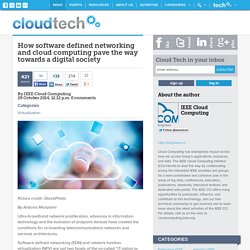 How software defined networking and cloud computing pave the way towards a digital society