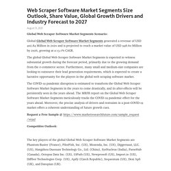 Web Scraper Software Market Segments Size Outlook, Share Value, Global Growth Drivers and Industry Forecast to 2027 – Telegraph