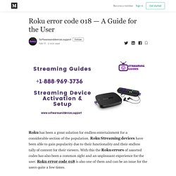 Roku error code 018 — A Guide for the User - Softwaresanddevices.support - Medium