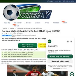 Soi kèo, nhận định Anh vs Ba Lan 01h45 ngày 1/4/2021