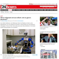 Santé: Mon soignant est un robot: est-ce grave docteur? - Suisse