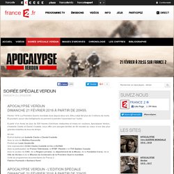 Soirée spéciale Verdun - 21/02/2016 - News et vidéos en replay - Apocalypse - Verdun