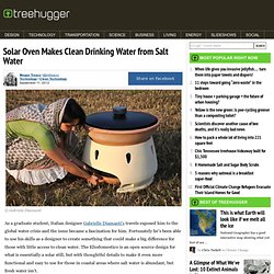 Solar Oven Makes Clean Drinking Water from Salt Water