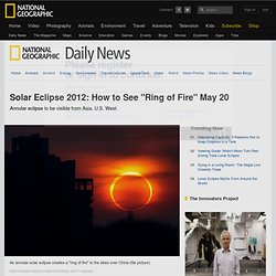 Solar Eclipse 2012: How to See "Ring of Fire" Today