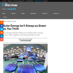 Solar Energy Isn’t Always as Green as You Think - IEEE Spectrum