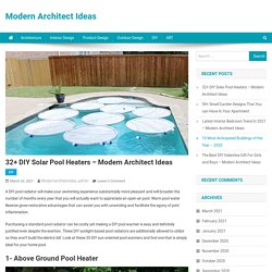 32+ DIY Solar Pool Heaters – Modern Architect Ideas