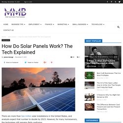 How Do Solar Panels Work? The Tech Explained