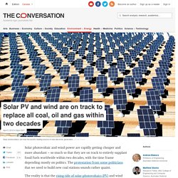Solar PV and wind are on track to replace all coal, oil and gas within two decades