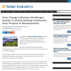 Clean Energy Collective And Morgan Stanley To Jointly Develop Community Solar Projects In Massachusetts