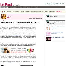 Il solde son CV pour trouver un job ! - A-l1 sur LePost.fr (17:49)