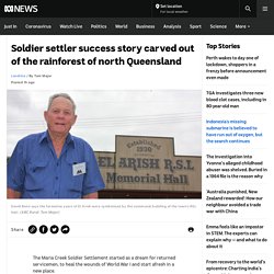 Soldier settler success story carved out of the rainforest of north Queensland