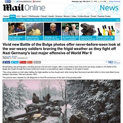 Vivid new Battle of the Bulge photos offer never-before-seen look at the...