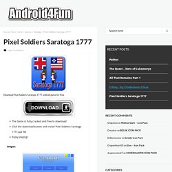 Pixel Soldiers Saratoga 1777 APK Free Download - Android4Fun