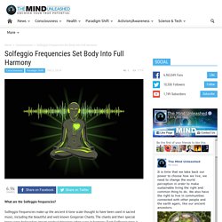 Solfeggio Frequencies Set Body Into Full Harmony