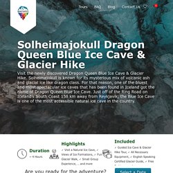 Solheimajokull Dragon Queen Blue Ice Cave & Glacier Hike