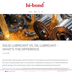 Hi-bond - Solid Lubricant Vs. Oil Lubricant - What’s The Difference
