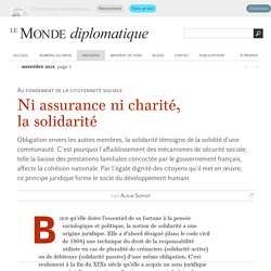 Ni assurance ni charité, la solidarité, par Alain Supiot (Le Monde diplomatique, novembre 2014)