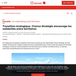 Transition écologique : France Stratégie encourage les solidarités entre territoires