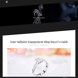 Your Solitaire Engagement Ring Buyer's Guide