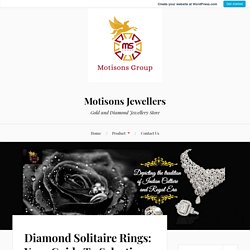 A Guide To Select Diamond Solitaire Rings